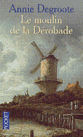 Roman "Le moulin de la Drobade" - Annie Degroote