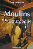 Moulins en Bourgogne - Flore Derouzier - Ed La Taillanderie