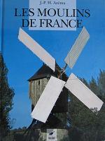 Les moulins en France J-PH. Azma (couverture cartonne) - Ed Ouest France