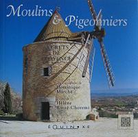 Moulins et pigeonniers - Secrets de Provence - Dominique March et Hlne Rahy Choremi - Ed Equinoxe