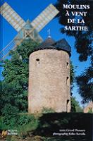 Moulins  vent de la Sarthe - Grard Plomme - Ed de la Reinette