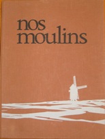 Nos moulins... du Nord (Flandres - Hainaut - Cambrsis) - Jean Bruggeman - Actica Edition