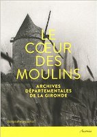 Le coeur des moulins - archives de la Gironde